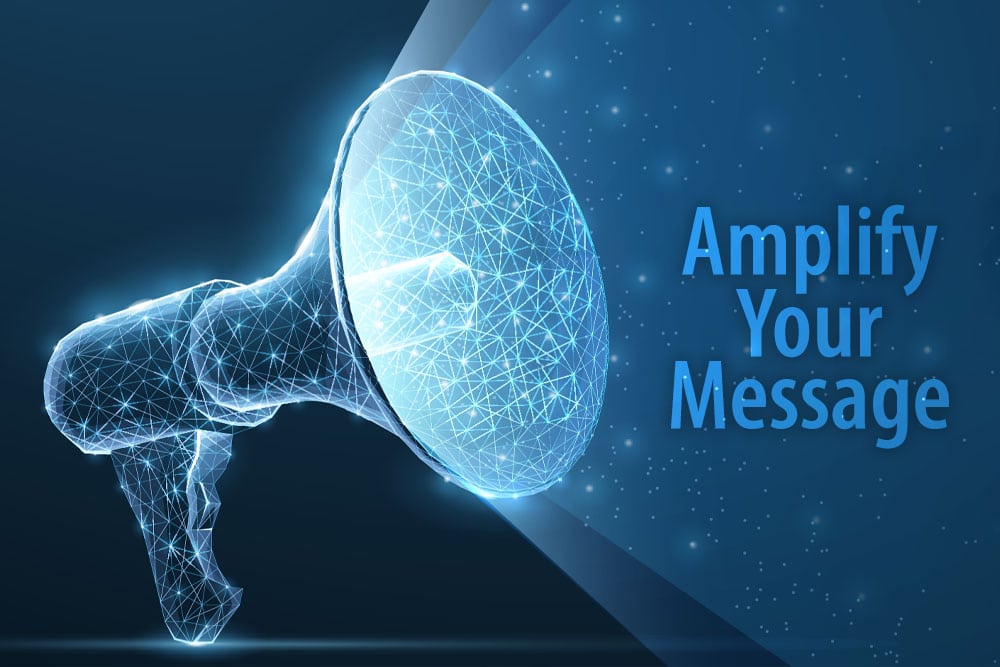 Amplify Your Message